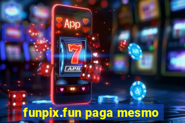 funpix.fun paga mesmo